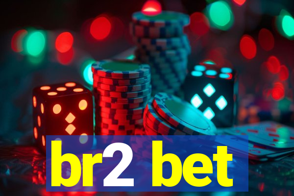 br2 bet